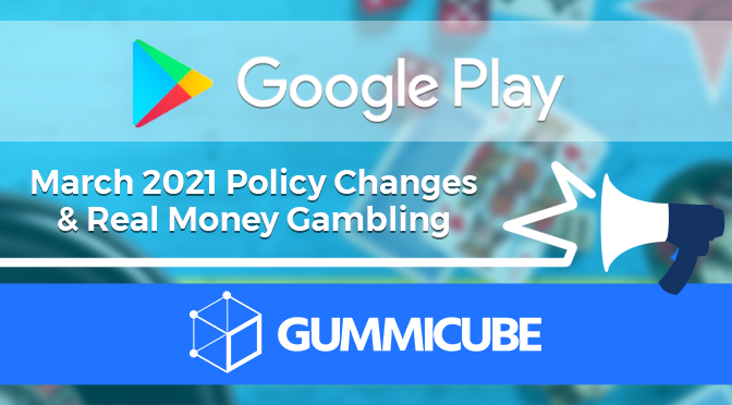 Google Play Developer Policy Changes & Real Money Gambling