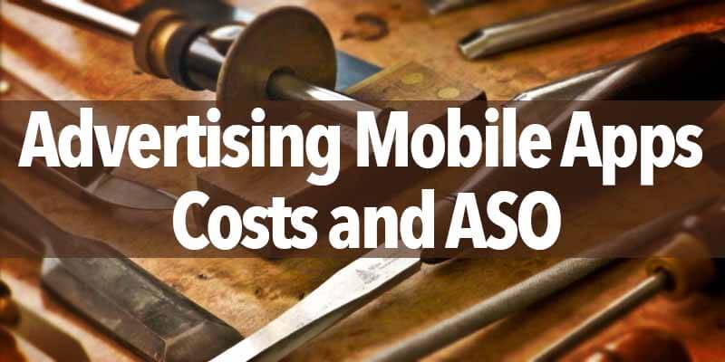 Mobile App Advertising Costs and ASO